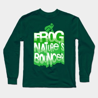 Frog: Nature's Bouncer Long Sleeve T-Shirt